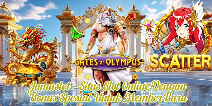 Jamuslot – Situs Slot Online Dengan Bonus Spesial Untuk Member Baru