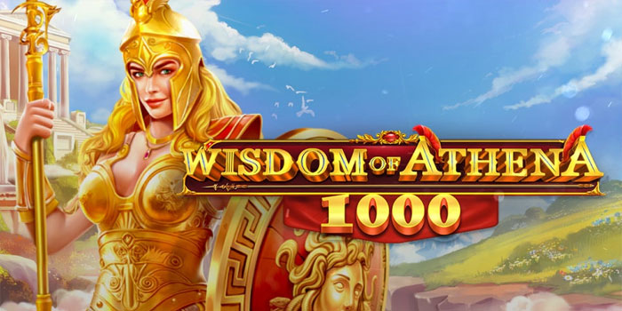 Cara Master Player Menggapai Maxwin di Slot Wisdom of Athena 1000